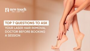 Top 7 Questions to Ask Your Laser Hair Removal Doctor Before Booking a Session
